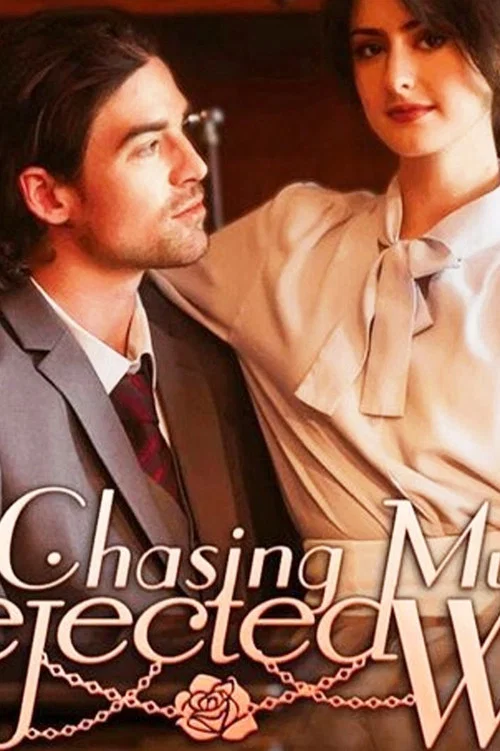 Chasing My Rejected Wife постер