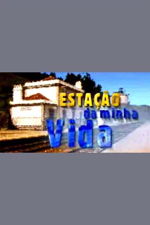 Estação da Minha Vida постер