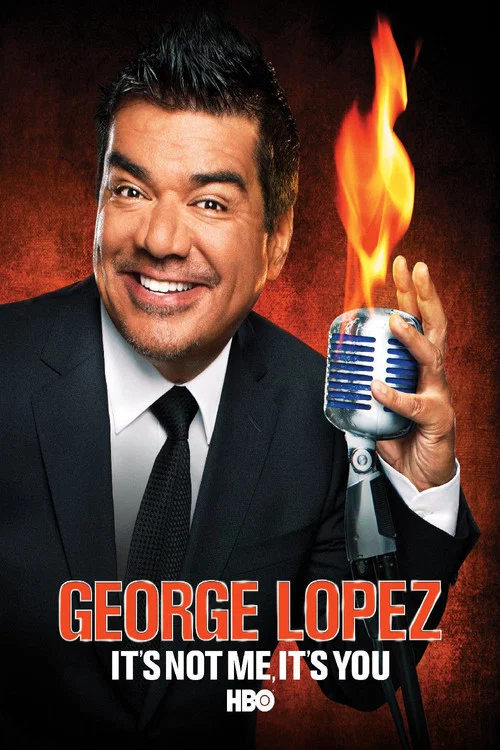 George Lopez: It's Not Me, It's You постер