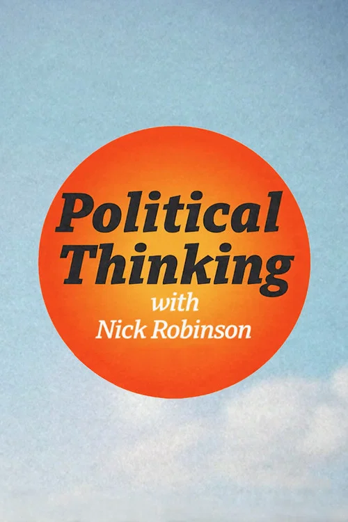 Political Thinking with Nick Robinson постер