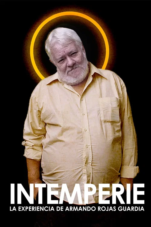 Intemperie. La experiencia de Armando Rojas Guardia постер