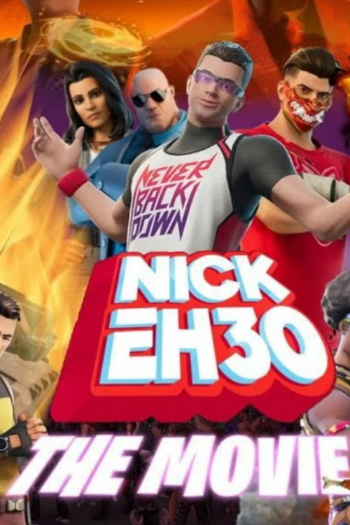 Nick Eh 30: The Movie постер