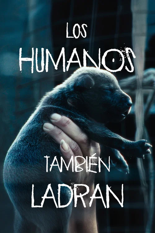 Los humanos también ladran постер