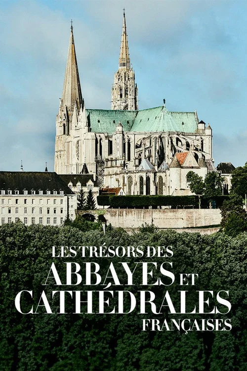 Les Trésors des abbayes et des cathédrales françaises постер