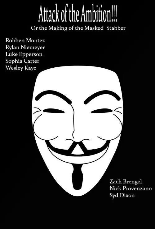 Attack of the Ambition!!! (Or the making of the Masked Stabber) постер