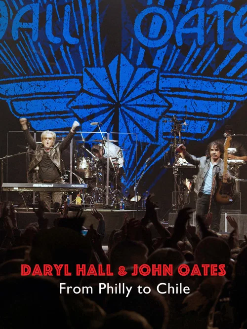 Daryl Hall & John Oates: From Philly to Chile постер