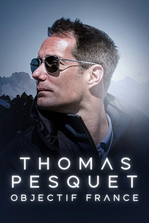 Thomas Pesquet : Objectif France постер