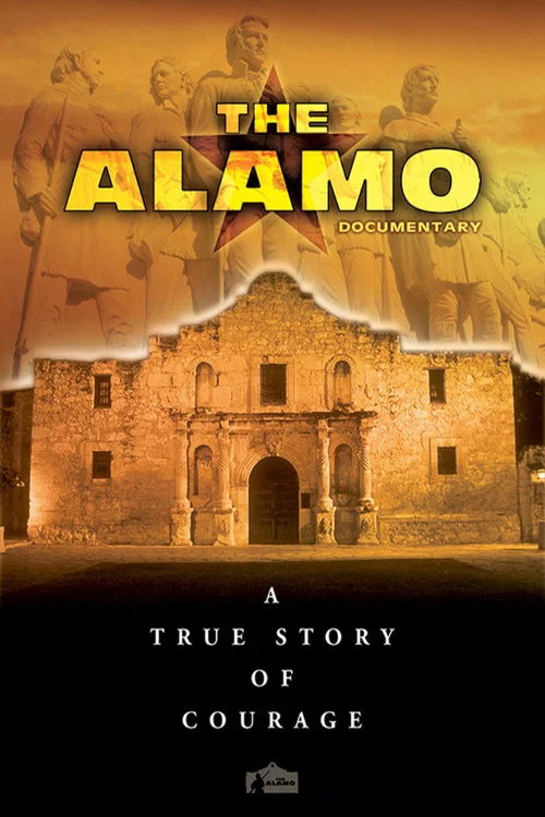 The Alamo Documentary: A True Story of Courage постер
