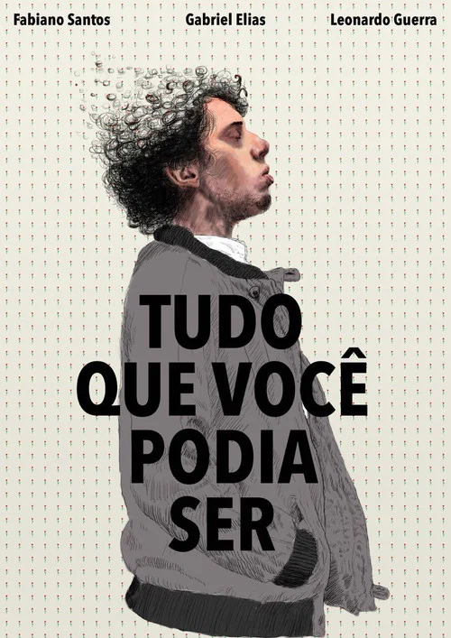 Tudo que Você Podia Ser постер