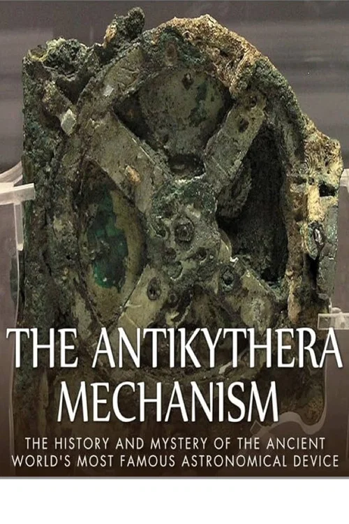 The Antikythera Mechanism: Decoding an Ancient Greek Mystery постер