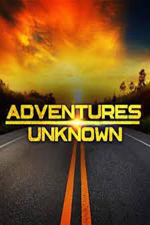 Adventures Unknown постер
